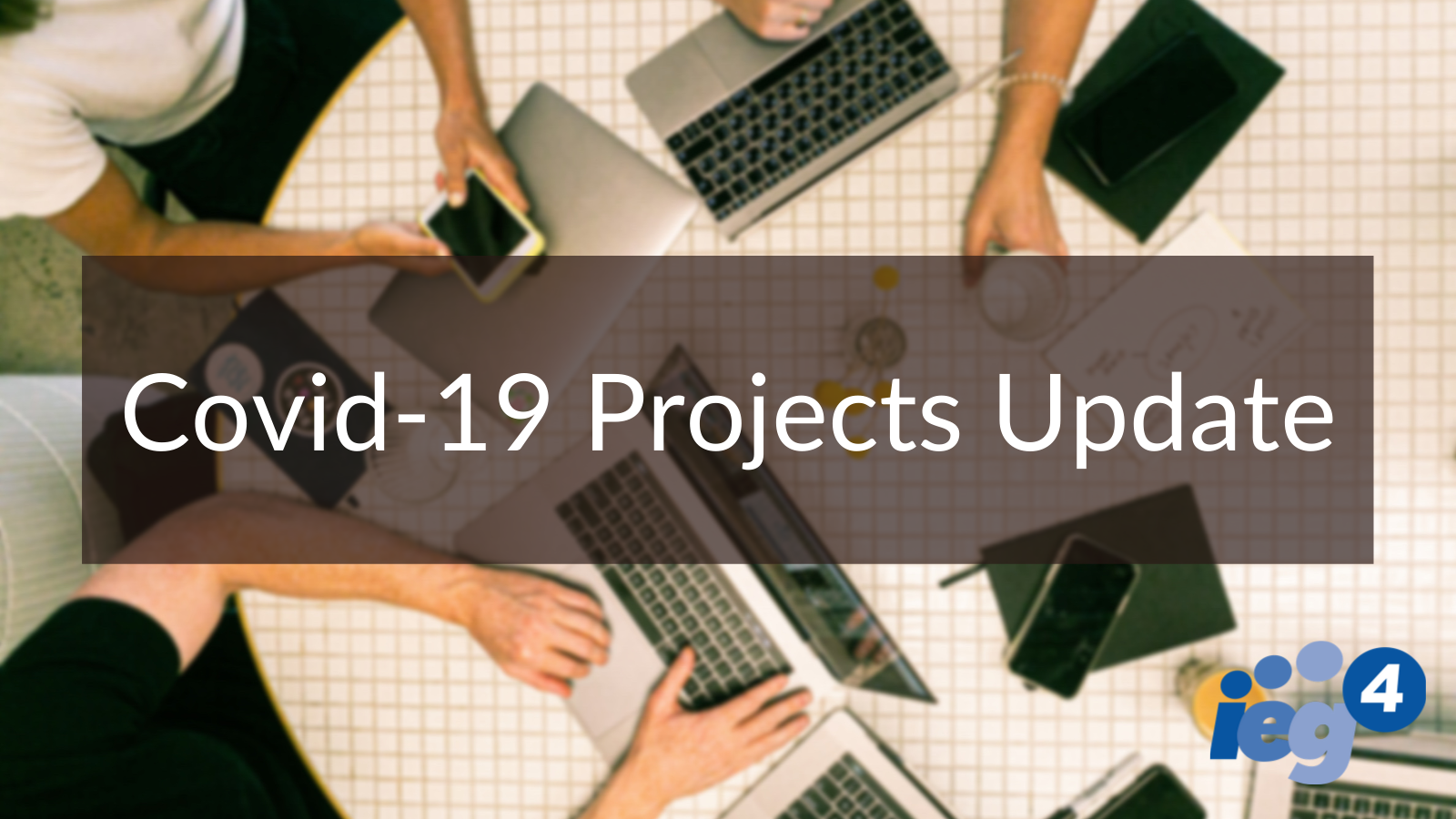 Covid 19 Projects Update